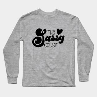 The Sassy Cousin Long Sleeve T-Shirt